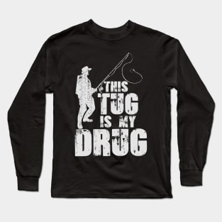 Tug is my Drug Funny Fishing Distressed Long Sleeve T-Shirt